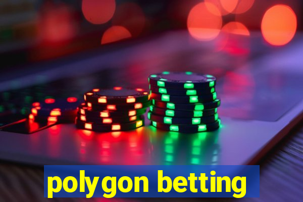 polygon betting